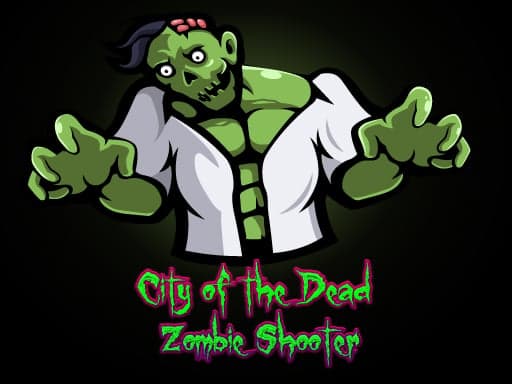 City of the Dead : Zombie Shooter